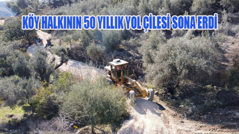 KÖY HALKININ 50 YILLIK YOL ÇİLESİ SONA ERDİ