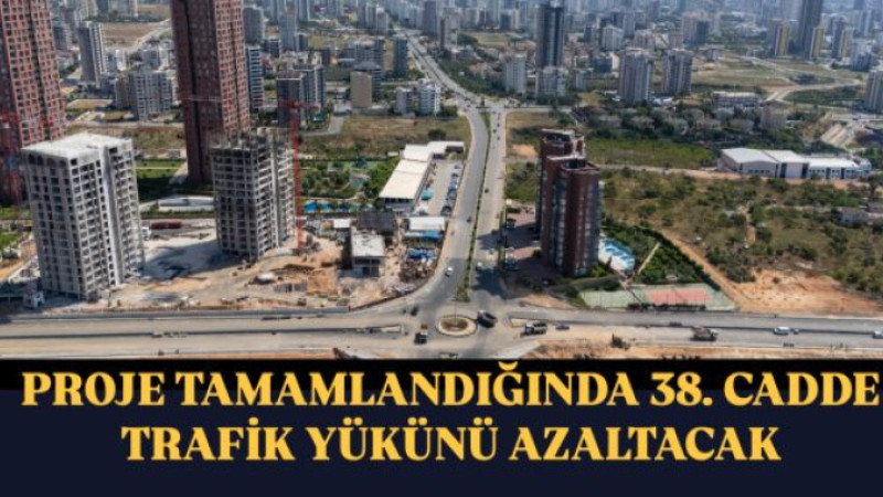 MERSİN BÜYÜKŞEHİR EKİPLERİ, 38. CADDE’DE HUMMALI BİR ÇALIŞMA YÜRÜTÜYOR