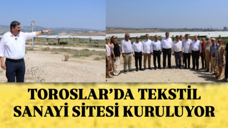 Toroslar'da Tekstil Sanayi Sitesi Kuruluyor