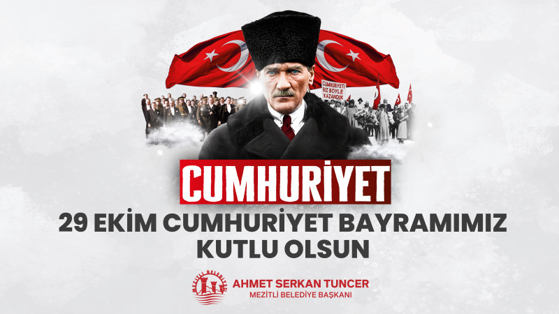 BAŞKAN TUNCER’DEN 29 EKİM CUMHURİYET BAYRAMI MESAJI