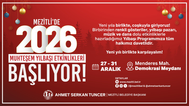 MEZİTLİ BELEDİYESİ YENİ YILI DEMOKRASİ MEYDANI’NDA COŞKUYLA KUTLAYACAK