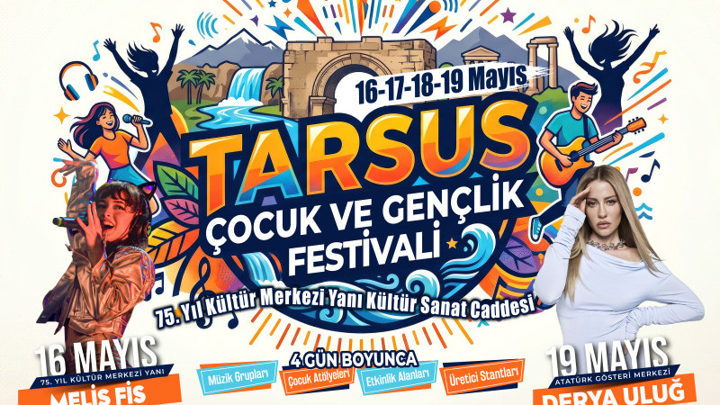 TARSUS’TA MAYIS COŞKUSU 4 GÜNLÜK FESTİVALLE YAŞANACAK