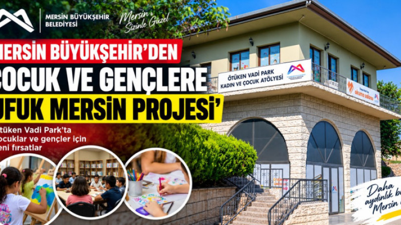 ÇOCUKLARIN YENİLİKÇİ FİKİRLERİNİ MERSİN BÜYÜKŞEHİR DESTEKLİYOR